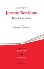 Un dialogo su Jeremy Bentham. Etica, diritto, politica