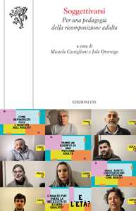 Soggettivarsi. Per una pedagogia della ricomposizione adulta