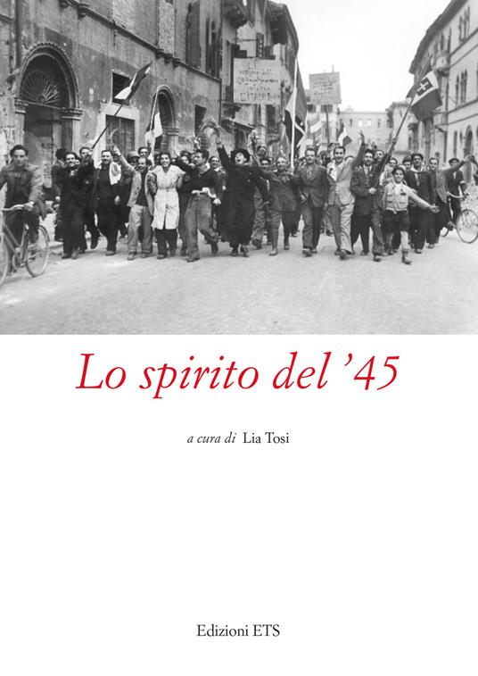 Lo spirito del ’45. Atti del Convegno (Pistoia, 2022) - copertina