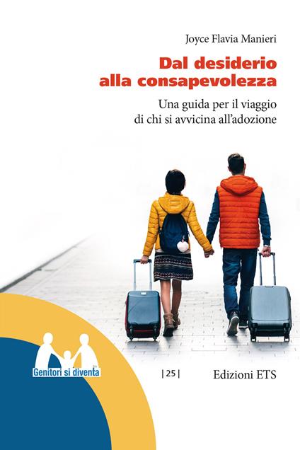 Dal desiderio alla consapevolezza. Una guida per il viaggio di chi si avvicina all'adozione - Joyce Flavia Manieri - ebook