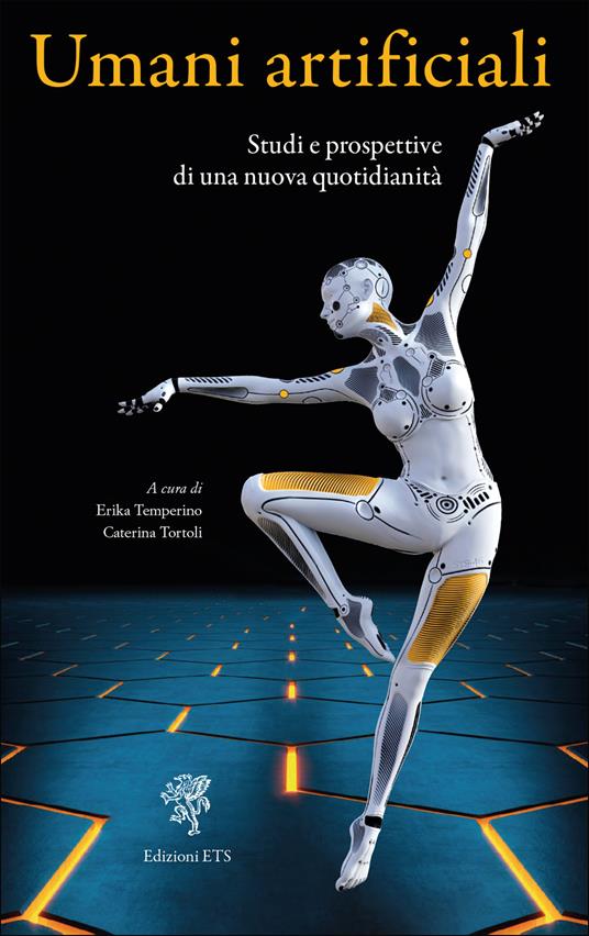 Umani artificiali. Studi e prospettive di una nuova quotidianità - copertina