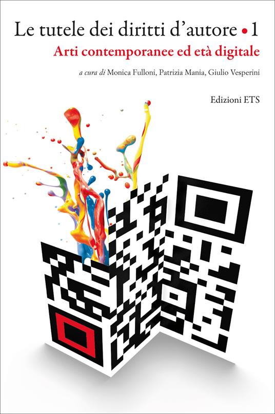 Le tutele dei diritti d'autore. Vol. 1: Arti contemporanee ed età digitale - copertina