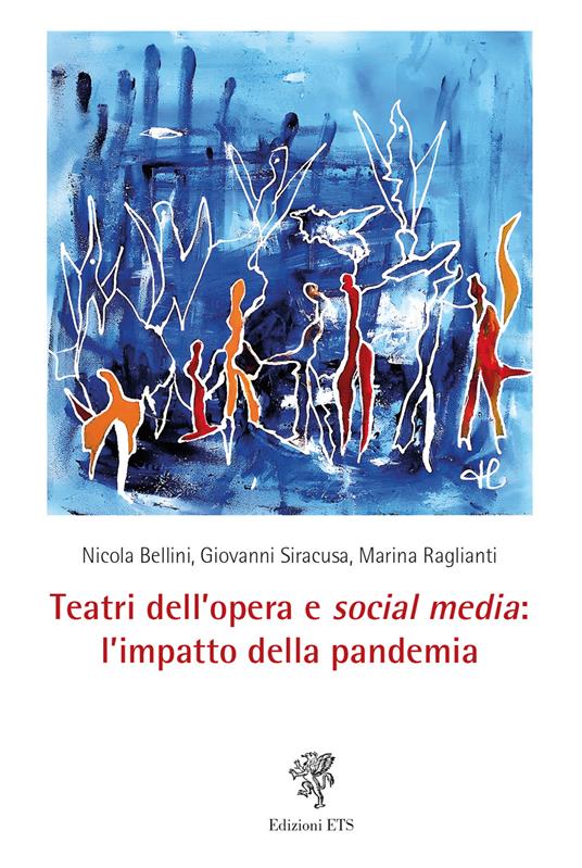 Teatri dell'opera e social media: l'impatto della pandemia - Nicola Bellini,Giovanni Siracusa,Marina Raglianti - copertina