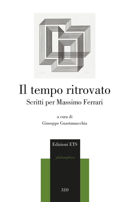 Il tempo ritrovato. Scritti per Massimo Ferrari - copertina