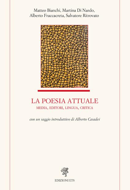 La poesia attuale. Media, editori, lingua, critica - Matteo Bianchi,Martina Di Nardo,Alberto Fraccacreta - copertina