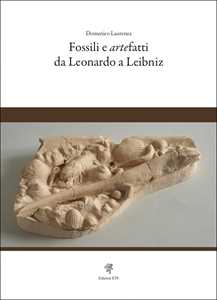 Fossili e artefatti da Leonardo a Leibniz