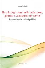 Il ruolo degli utenti nella definizione, gestione e valutazione dei servizi. Focus sui servizi sanitari pubblici