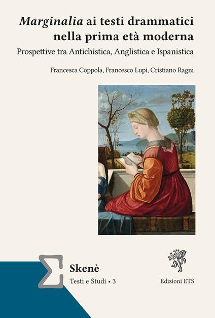 Marginalia ai testi drammatici nella prima età moderna. Prospettive tra antichistica, anglistica e ispanistica - Francesca Coppola,Francesco Lupi,Cristiano Ragni - copertina