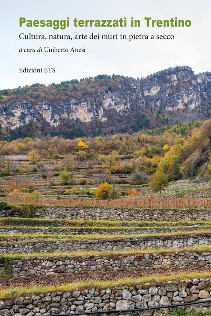 Paesaggi terrazzati in Trentino. Cultura, natura, arte dei muri in pietra a secco - copertina