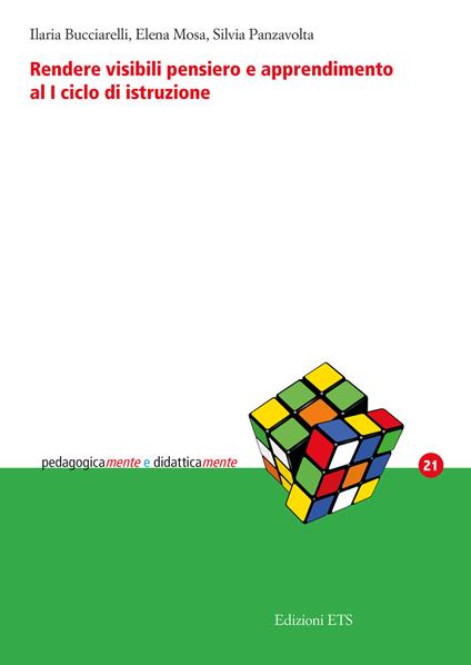 Rendere visibili pensiero e apprendimento al I ciclo di istruzione - Ilaria Bucciarelli,Elena Mosa,Silvia Panzavolta - copertina