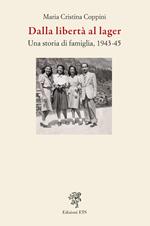 Dalla libertà al lager. Una storia di famiglia, 1943-45