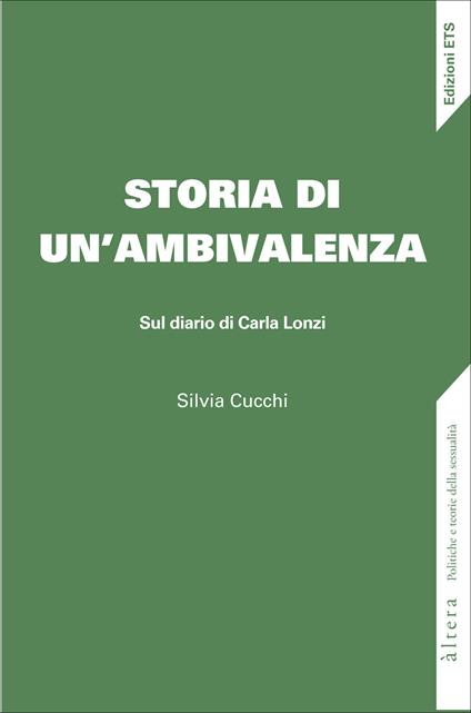 Storia di un'ambivalenza. Sul diario di Carla Lonzi - Silvia Cucchi - copertina