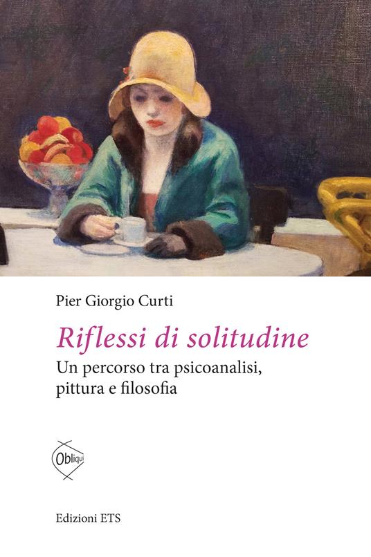 Riflessi di solitudine. Un percorso tra psicoanalisi, pittura e filosofia - Pier Giorgio Curti - copertina
