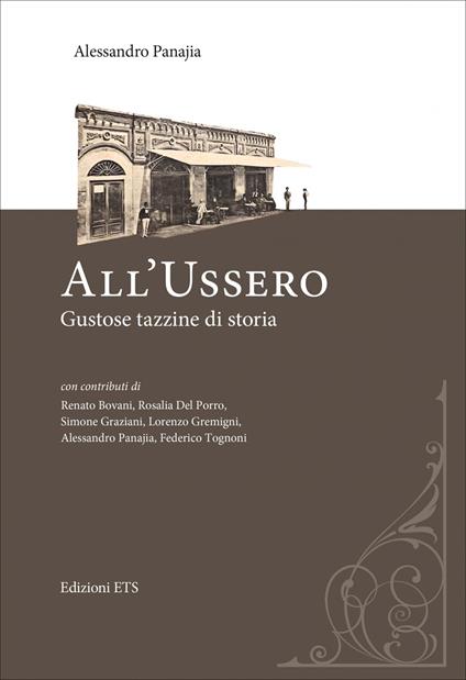 All'Ussero. Gustose tazzine di storia - Alessandro Panajia - copertina