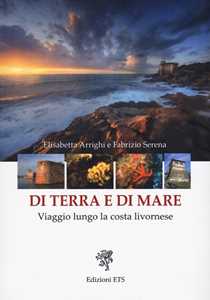 Di terra e di mare. Viaggio lungo la costa livornese