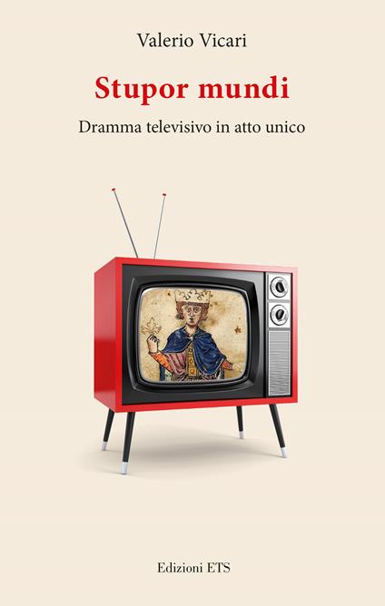 Stupor mundi. Dramma televisivo in atto unico - Valerio Vicari - copertina