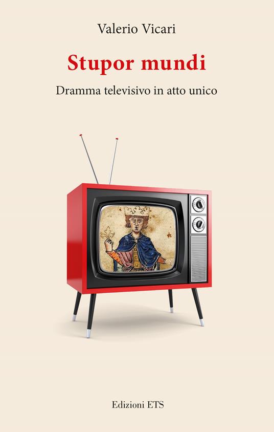 Stupor mundi. Dramma televisivo in atto unico - Valerio Vicari - copertina