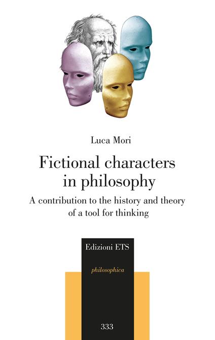Fictional characters in philosophy. A contribution to the history and theory of a tool for thinking - Luca Mori - copertina