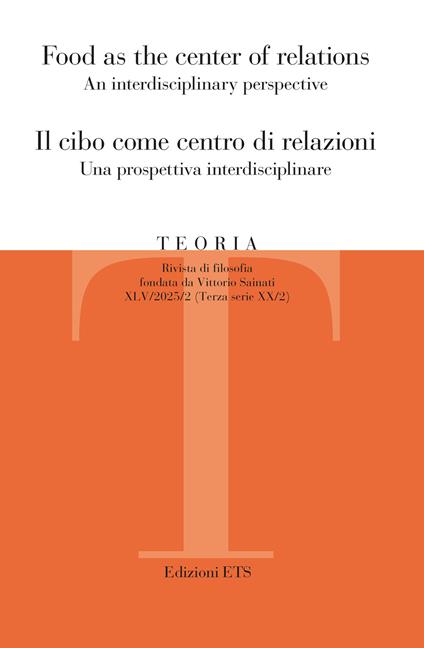 Teoria. Rivista di filosofia (2025). Ediz. bilingue. Vol. 2: Food as the center of relations An interdisciplinary perspective-Il cibo come centro di relazioni. Una prospettiva interdisciplinare - copertina