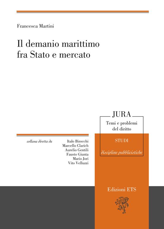 Il demanio marittimo fra stato e mercato - Francesca Martini - copertina