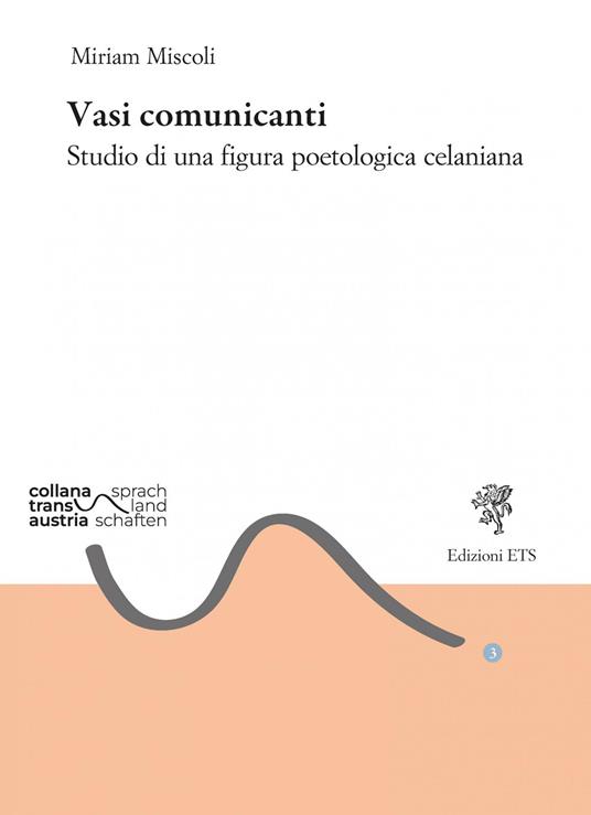 Vasi comunicanti. Studio di una figura poetologica celaniana - Miriam Miscoli - copertina