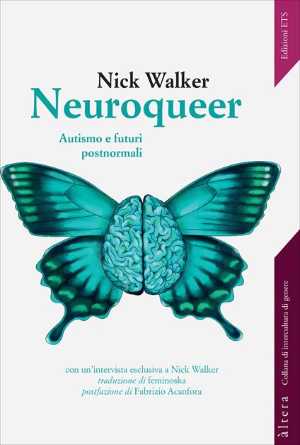 Neuroqueer. Autismo e futuri post-normali - Nick Walker,Fabrizio Acanfora,Feminoska - ebook