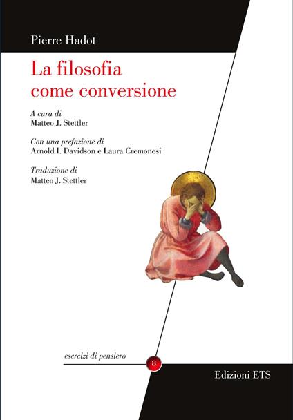 La filosofia come conversione - Pierre Hadot - copertina