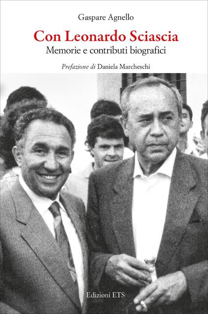 Con Leonardo Sciascia. Memorie e contributi biografici - Agnello Gaspare - copertina