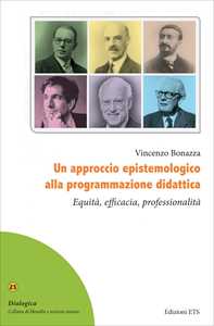 Libro Un approccio epistemologico alla programmazione didattica. Equità, efficacia, professionalità Vincenzo Bonazza