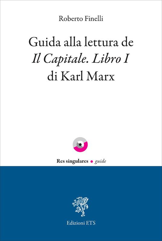 Guida alla lettura de Il Capitale. Libro I di Karl Marx - Roberto Finelli - copertina