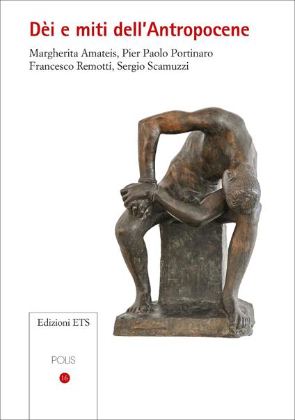Dèi e miti dell'Antropocene - Margherita Amateis,Pier Paolo Portinaro,Francesco Remotti - copertina