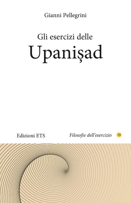 Gli esercizi delle Upanisad - Gianni Pellegrini - copertina