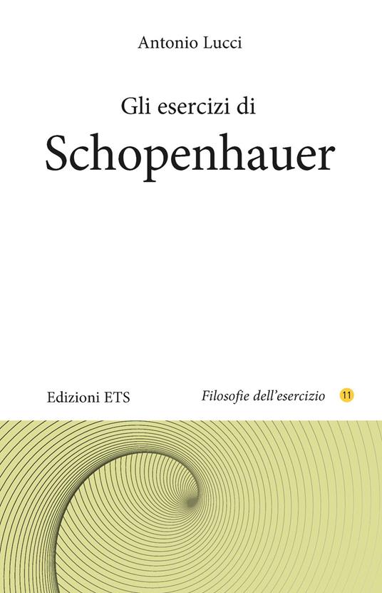 Gli esercizi di Schopenhauer - Antonio Lucci - copertina