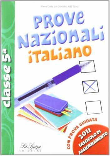 Prove nazionali. Italiano. Per la 5ª classe elementare - Elena Costa,Lilli Doniselli,Alba Taino - copertina