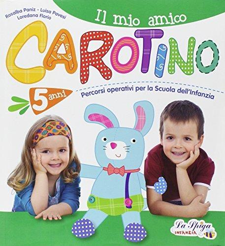 Il mio amico carotino. 5 anni - copertina