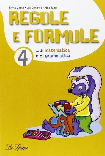  Regole e formule. Matematica e grammatica. Per la 4ª classe elementare - copertina