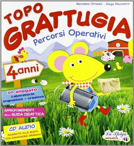 Topo Grattugia. Percorsi operativi. 4 anni-Coloro con Topo Grattugia. Per la Scuola materna - copertina