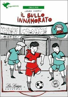  Il bullo innamorato. Con espansione online