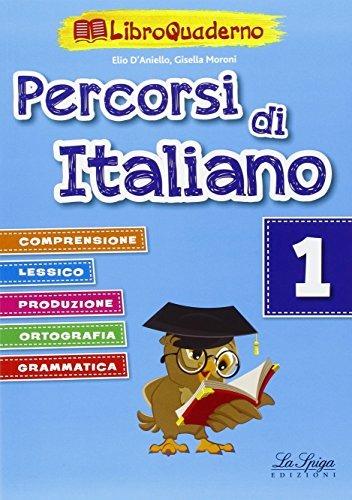 Percorsi di italiano. Per la Scuola elementare. Vol. 1 - Elio D'Aniello,Gisella Moroni - copertina
