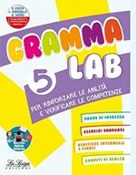Gramma Lab. Per la Scuola elementare. Vol. 5
