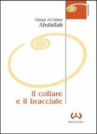 Il collare e il bracciale - Al-Taher Abdallah Yahya - copertina