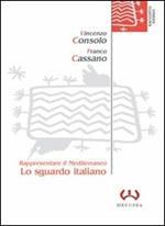 Lo sguardo italiano. Rappresentare il Mediterraneo