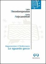 Lo sguardo greco. Rappresentare il Mediterraneo