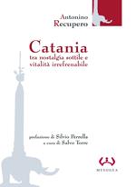 Catania. Tra nostalgia sottile e vitalità irrefrenabile