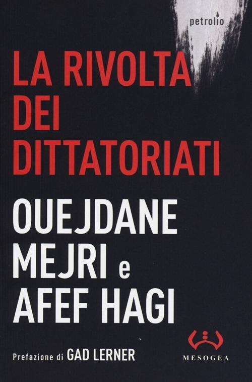 La rivolta dei dittatoriati - Ouejdane Mejri,Afef Hagi - copertina