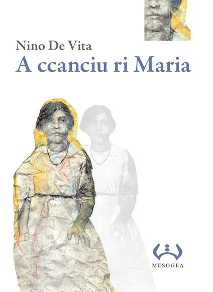 A ccanciu ri Maria. Testo a fronte siciliano - Nino De Vita - copertina