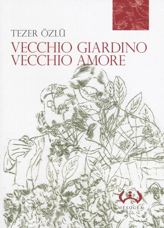 Vecchio giardino, vecchio amore - Tezer Özlü - copertina