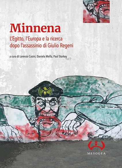 Minnena. L'Egitto, l'Europa e la ricerca dopo l'assassinio di Giulio Regeni - copertina
