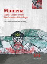 Minnena. L'Egitto, l'Europa e la ricerca dopo l'assassinio di Giulio Regeni