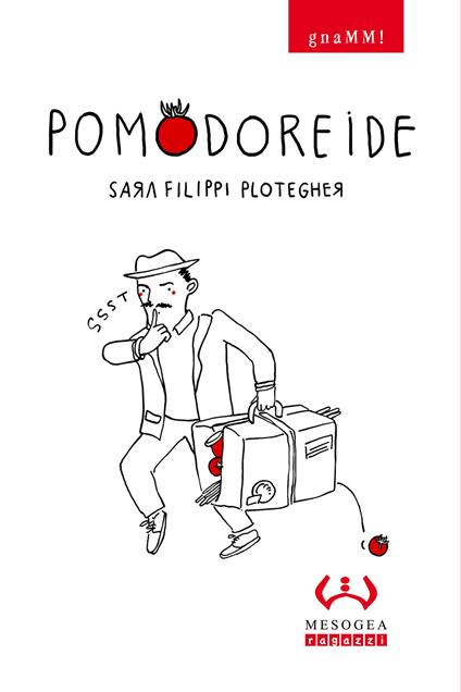 Pomodoreide. gnaMM! Ediz. illustrata - Sara Filippi Plotegher - copertina
